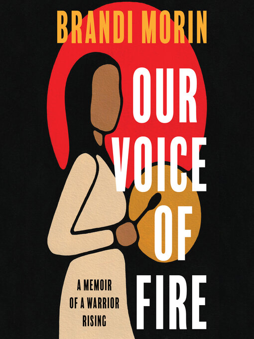 Title details for Our Voice of Fire by Brandi Morin - Wait list
